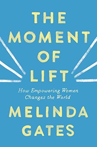 Cover of The Moment of Lift How Empowering Women Changes the World