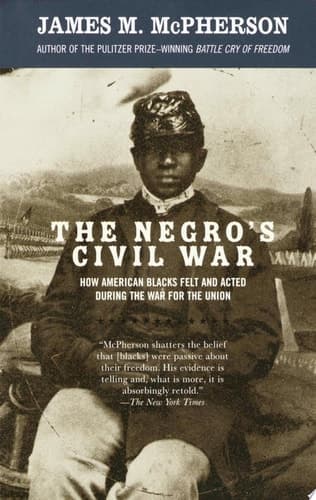 Cover of The Negro's Civil War How American Blacks Felt and Acted During the War for the Union