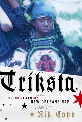 Cover of Triksta: Life and Death and New Orleans Rap