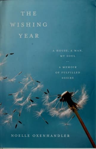 Cover of The Wishing Year A House, a Man, My Soul : a Memoir of Fulfilled Desire