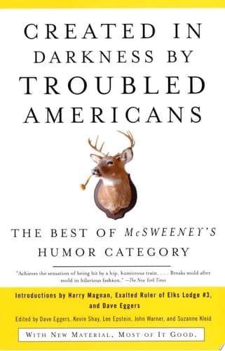 Cover of Created in Darkness by Troubled Americans The Best of McSweeney's Humor Category