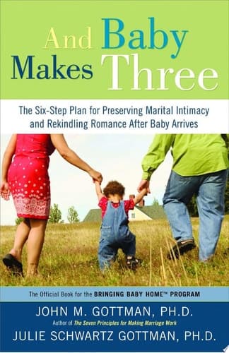 Cover of And Baby Makes Three The Six-Step Plan for Preserving Marital Intimacy and Rekindling Romance After Baby Arrives