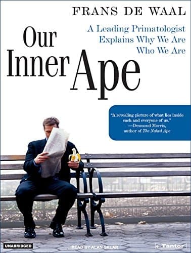Cover of Our Inner Ape: A Leading Primatologist Explains Why We Are Who We Are