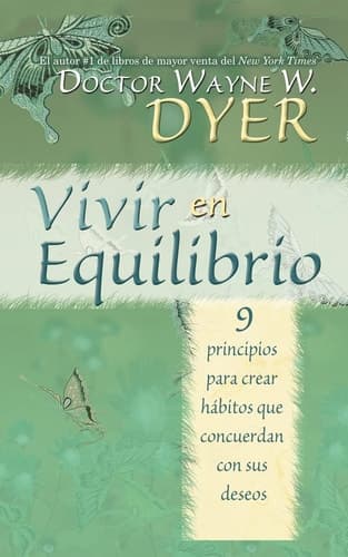Cover of Vivir en Equilibrio 9 Principios Para Crear Habitos Que Concuerden Con Sus Deseos