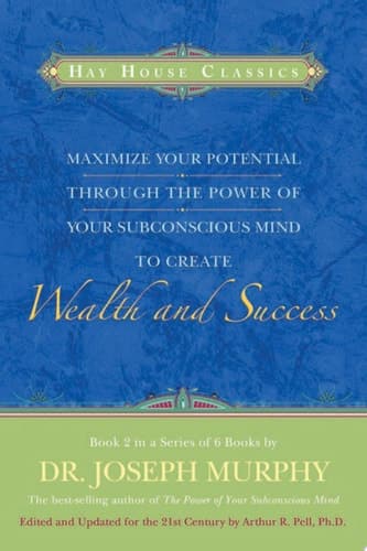 Cover of Maximize Your Potential Through the Power of Your Subconscious Mind to Create Wealth and Success