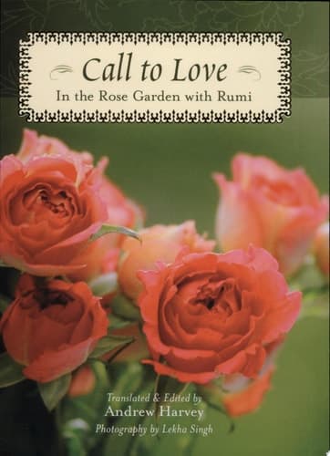 Cover of Call to Love In the Rose Garden with Rumi