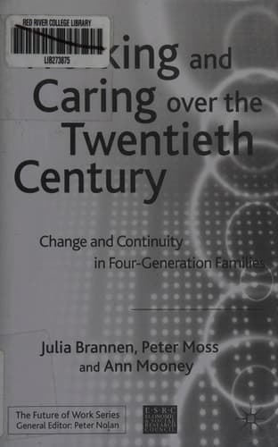 Cover of Working and Caring Over the Twentieth Century Change and Continuity in Four Generation Families