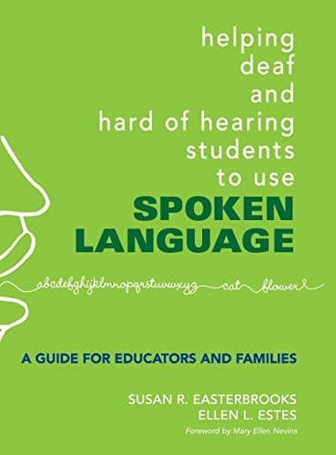 Cover of Helping Deaf and Hard of Hearing Students to Use Spoken Language A Guide for Educators and Families