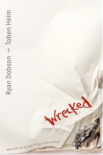 Cover of Wrecked What God Can Do When Things Crash and Burn