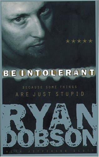 Cover of Be Intolerant Because Some Things Are Just Stupid