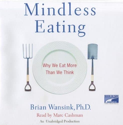 Cover of Mindless Eating: Why We Eat More Than We Think [UNABRIDGED] (Audio CD)