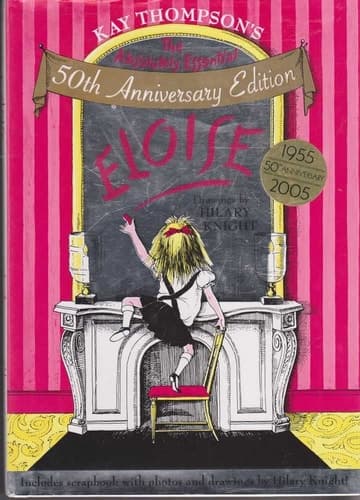 Cover of Kay Thompson's Eloise The Absolutely Essential 50th Anniversary Edition