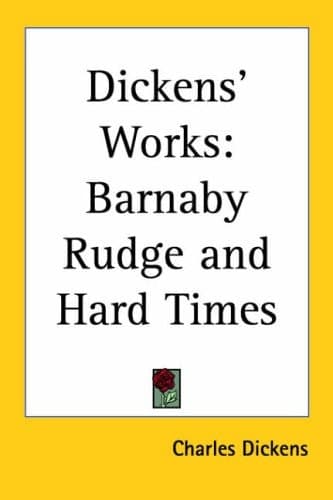 Cover of Dickens' Works: Barnaby Rudge and Hard Times