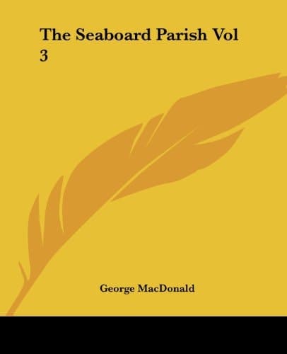Cover of The Seaboard Parish Vol 3