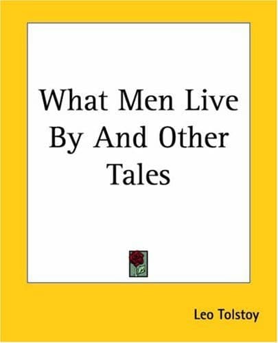 Cover of What Men Live By And Other Tales