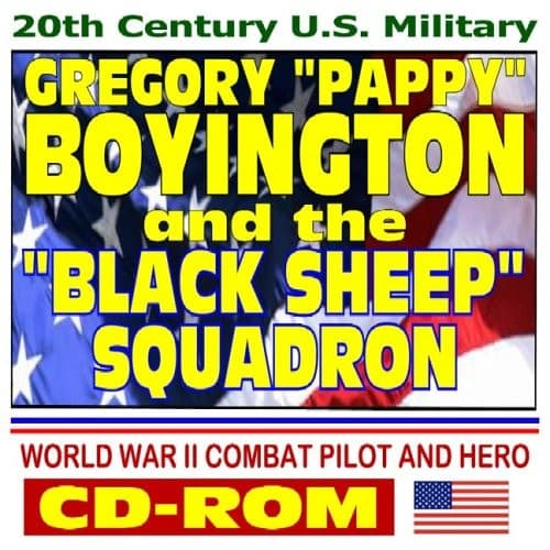 Cover of 20th Century U.S. Military: Gregory "Pappy" Boyington and the "Black Sheep" Squadron, World War II Medal of Honor Winner and American Hero