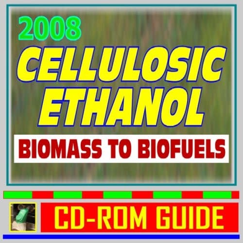 Cover of 2008 Cellulosic Ethanol - Biomass to Biofuels, Wood Chips, Stalks, Switchgrass, Plant Products, Feedstocks, Cellulose Conversion Processes, Research Plans (CD-ROM)