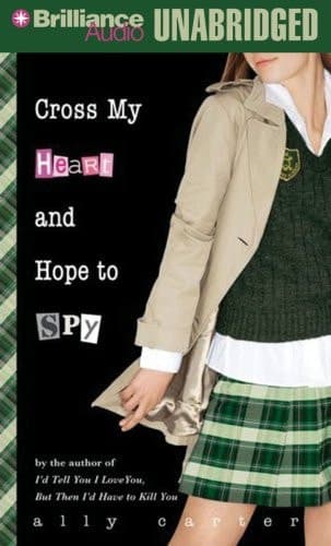 Cover of Cross My Heart and Hope to Spy (Gallagher Girls)