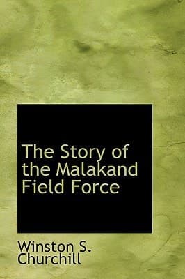 Cover of The Story of the Malakand Field Force: An Episode of Frontier War