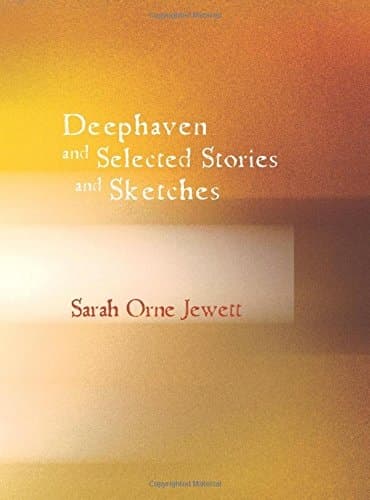 Cover of Deephaven and Selected Stories and Sketches