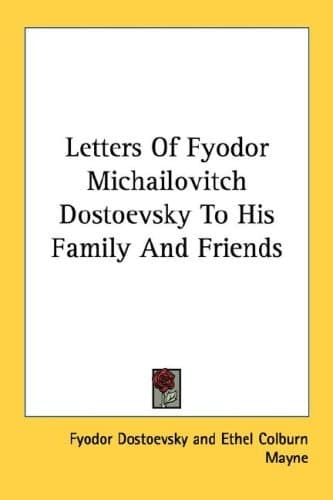Cover of Letters of Fyodor Michailovitch Dostoevsky to His Family and Friends