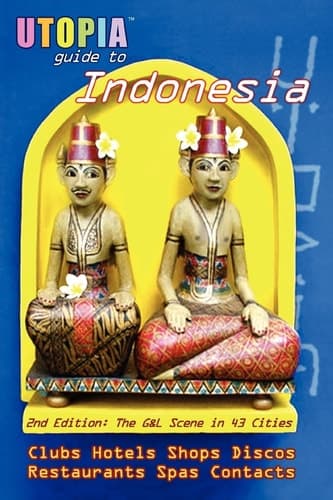 Cover of Utopia Guide to Indonesia (2nd Edition) The Gay and Lesbian Scene in 43 Cities Including Jakarta and the Island of Bali