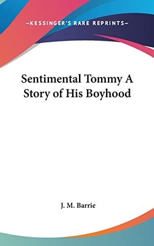 Cover of Sentimental Tommy A Story of His Boyhood