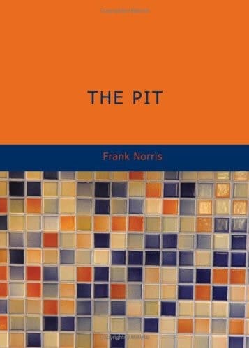 Cover of The Pit: A Story of Chicago