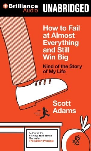 Cover of How to Fail at Almost Everything and Still Win Big: Kind of the Story of My Life