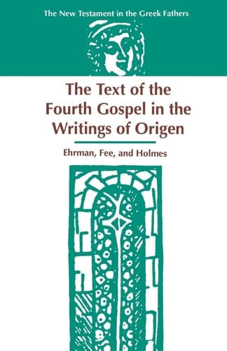 Cover of The Text of the Fourth Gospel in the Writings of Origen