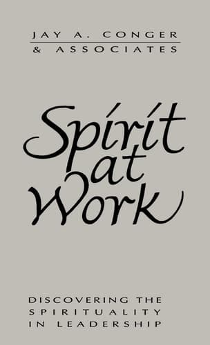 Cover of Spirit at Work Discovering the Spirituality in Leadership