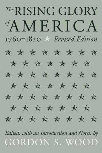 Cover of The Rising Glory Of America, 1760-1820