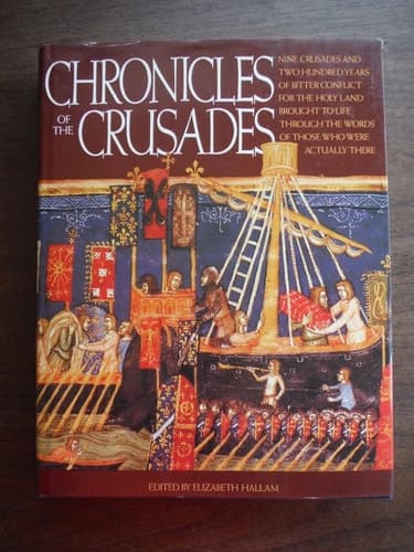 Cover of Chronicles of the Crusades Nine Crusades and Two Hundred Years of Bitter Conflict for the Holy Land