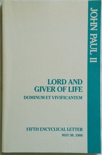 Cover of Lord and Giver of Life Encyclical Letter Dominum Et Vivificantem of the Supreme Pontiff John Paul II on the Holy Spirit in the Life of the Church and the World, May 30, 1986