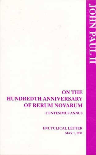 Cover of On the Hundredth Anniversary of Rerum Novarum Centesimus Annus Encyclical Letter Centesimus Annus Addressed by the Supreme Pontiff John Paul II to His Venerable Brothers in the Episcopate the Priests and Deacons Families of Men and Women Religious All the Christian Faithful and to All Men and Women of Good Will on the Hundredth Anniversary of Rerum Novarum