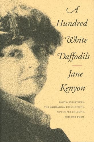 Cover of A Hundred White Daffodils Essays, Interviews, The Akhmatova Translations, Newspaper Columns, and One Poem