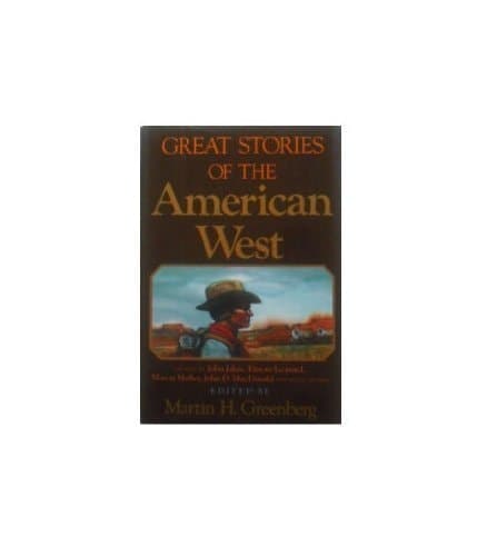Cover of Great Stories of the American West: Stories by John Jakes, Elmore Leonard, Marcia Muller, John D. McDonald and