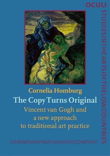 Cover of The Copy Turns Original Vincent Van Gogh and a New Approach to Traditional Art Practice