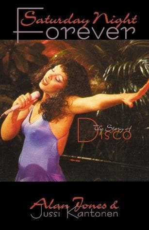 Cover of Saturday Night Forever: The Story of Disco