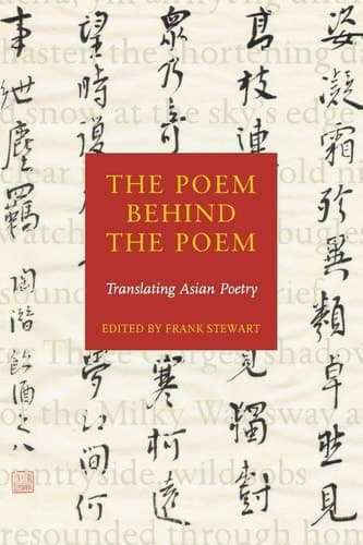 Cover of The Poem Behind the Poem: Translating Asian Poetry