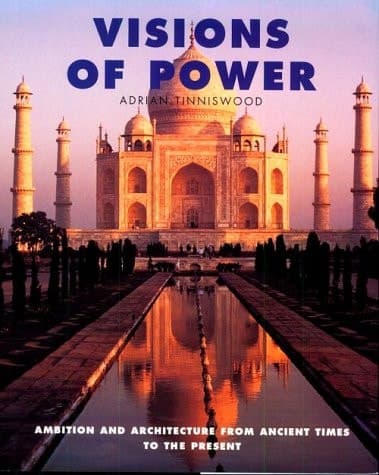 Cover of Visions of Power: Ambition and Architecture from Ancient Times to the Present