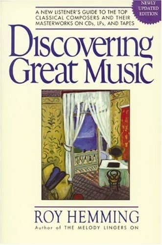 Cover of Discovering Great Music A New Listener's Guide to the Top Classical Composers and Their Best Recordings
