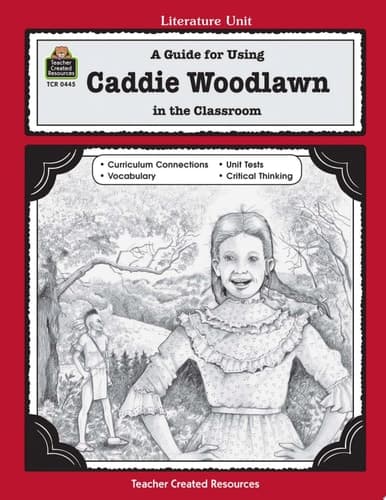 Cover of A Guide for Using Caddie Woodlawn in the Classroom Based on the Novel Written by Carol Ryrie Brink