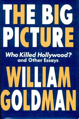 Cover of The Big Picture Who Killed Hollywood? and Other Essays