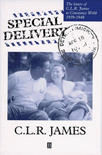Cover of Special Delivery The Letters of C.L.R. James to Constance Webb, 1939-1948