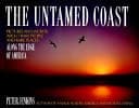 Cover of The Untamed Coast Pictures and Words about Rare People and Rare Places Along the Edge of America