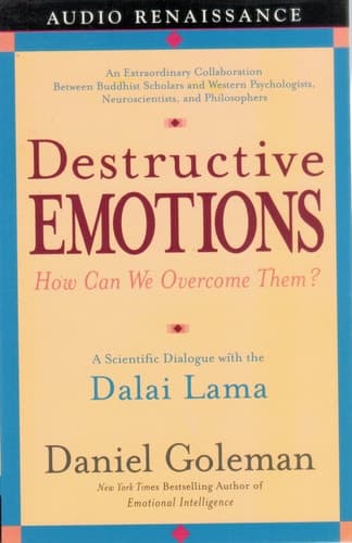 Cover of Destructive Emotions: How Can We Overcome Them?: A Scientific Dialogue with the Dalai Lama