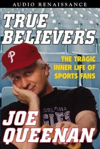 Cover of True Believers: The Tragic Inner Life of Sports Fans