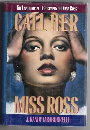 Cover of Call Her Miss Ross: The Unauthorized Biography of Diana Ross