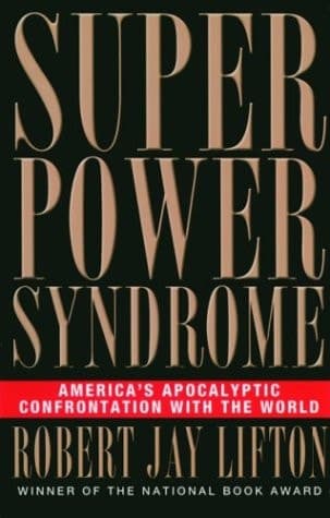 Cover of Superpower Syndrome America's Apocalyptic Confrontation with the World